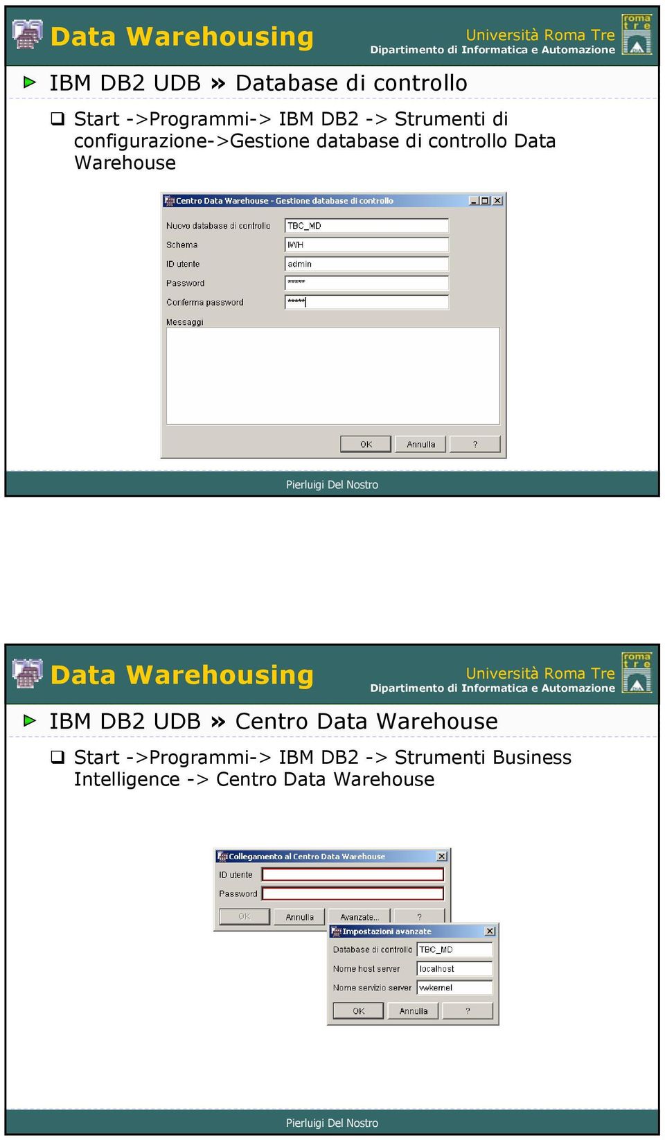 Warehouse IBM DB2 UDB» Centro Data Warehouse Start ->Programmi->