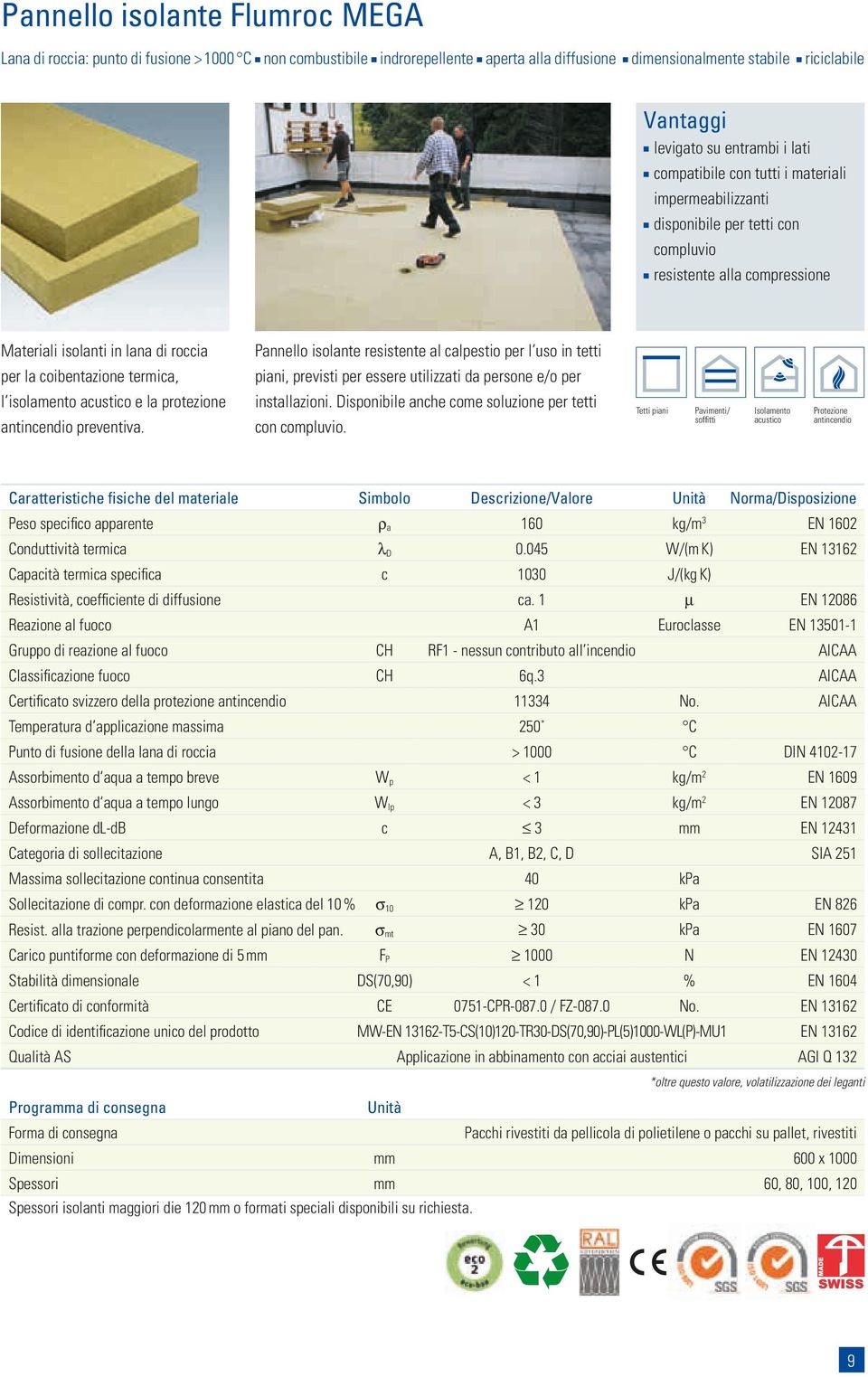 calpestio per l uso in tetti per la coibentazione termica, piani, previsti per essere utilizzati da persone e/o per l isolamento acustico e la protezione antincendio preventiva. installazioni.