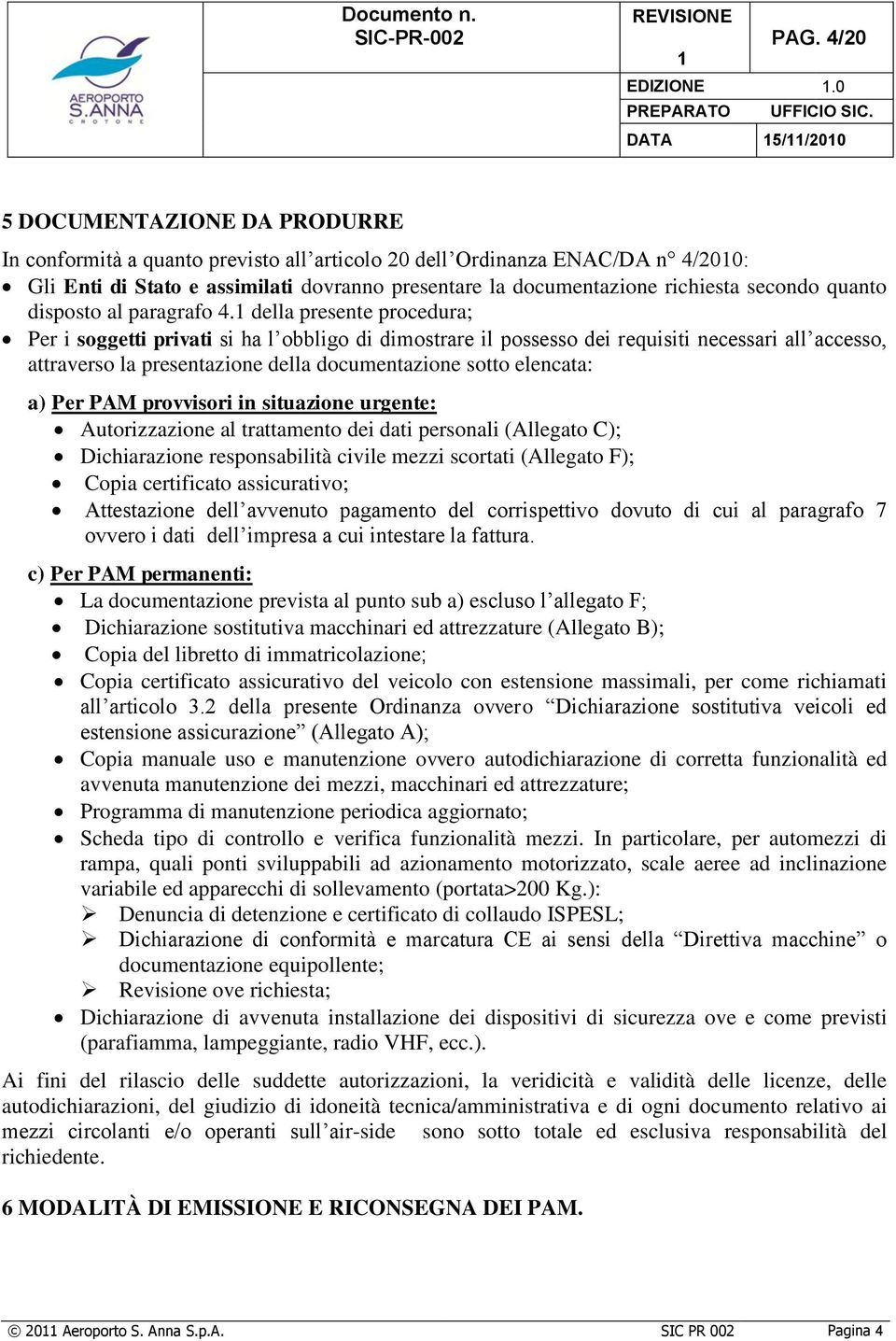 richiesta secondo quanto disposto al paragrafo 4.