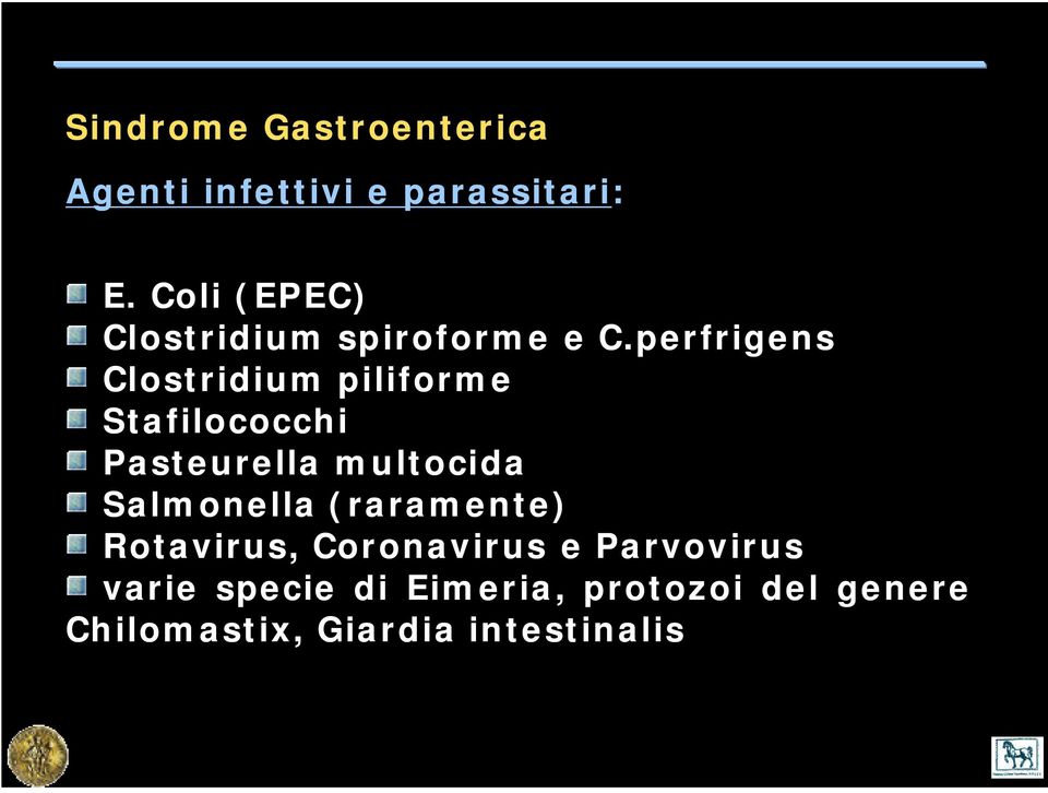 perfrigens Clostridium piliforme Stafilococchi Pasteurella multocida