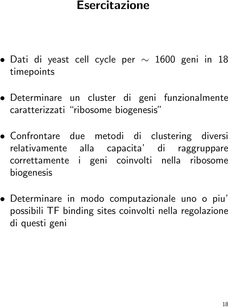 relativamente alla capacita di raggruppare correttamente i geni coinvolti nella ribosome biogenesis