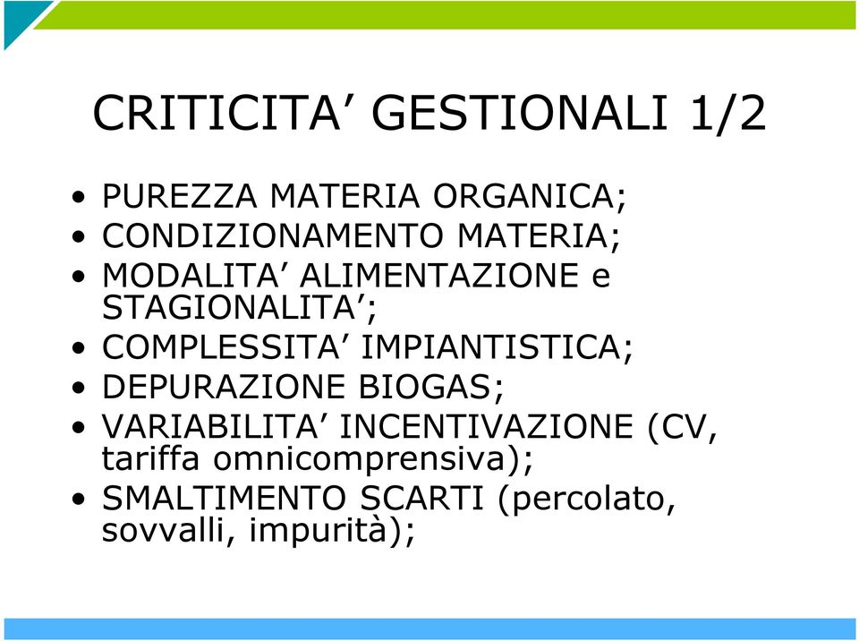 IMPIANTISTICA; DEPURAZIONE BIOGAS; VARIABILITA INCENTIVAZIONE (CV,