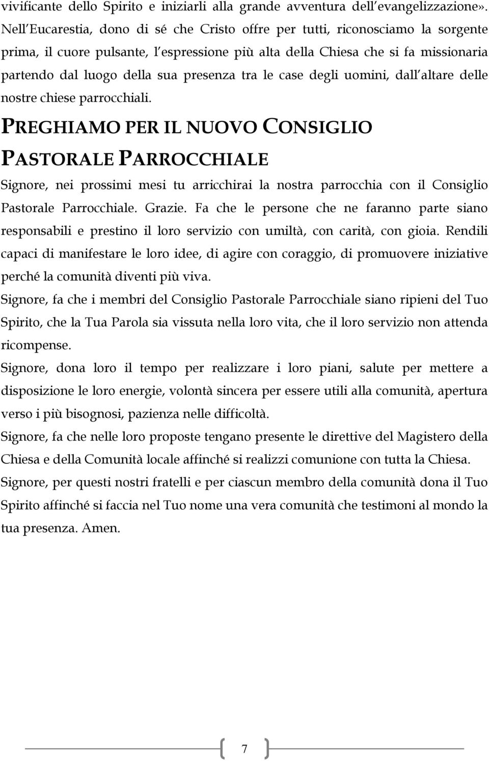 presenza tra le case degli uomini, dall altare delle nostre chiese parrocchiali.