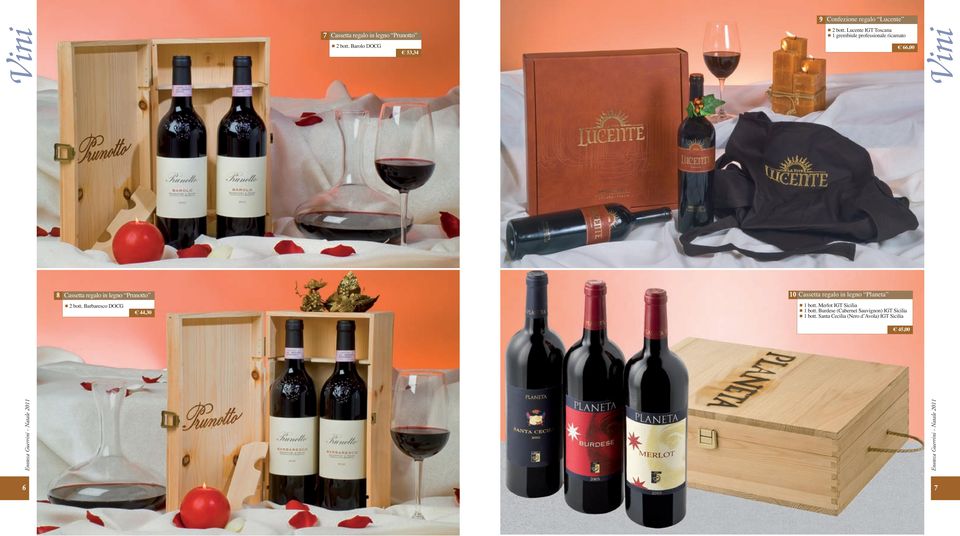 2 bott. Barbaresco DOCG 44,30 10 Cassetta regalo in legno Planeta 1 bott. Merlot IGT Sicilia 1 bott.