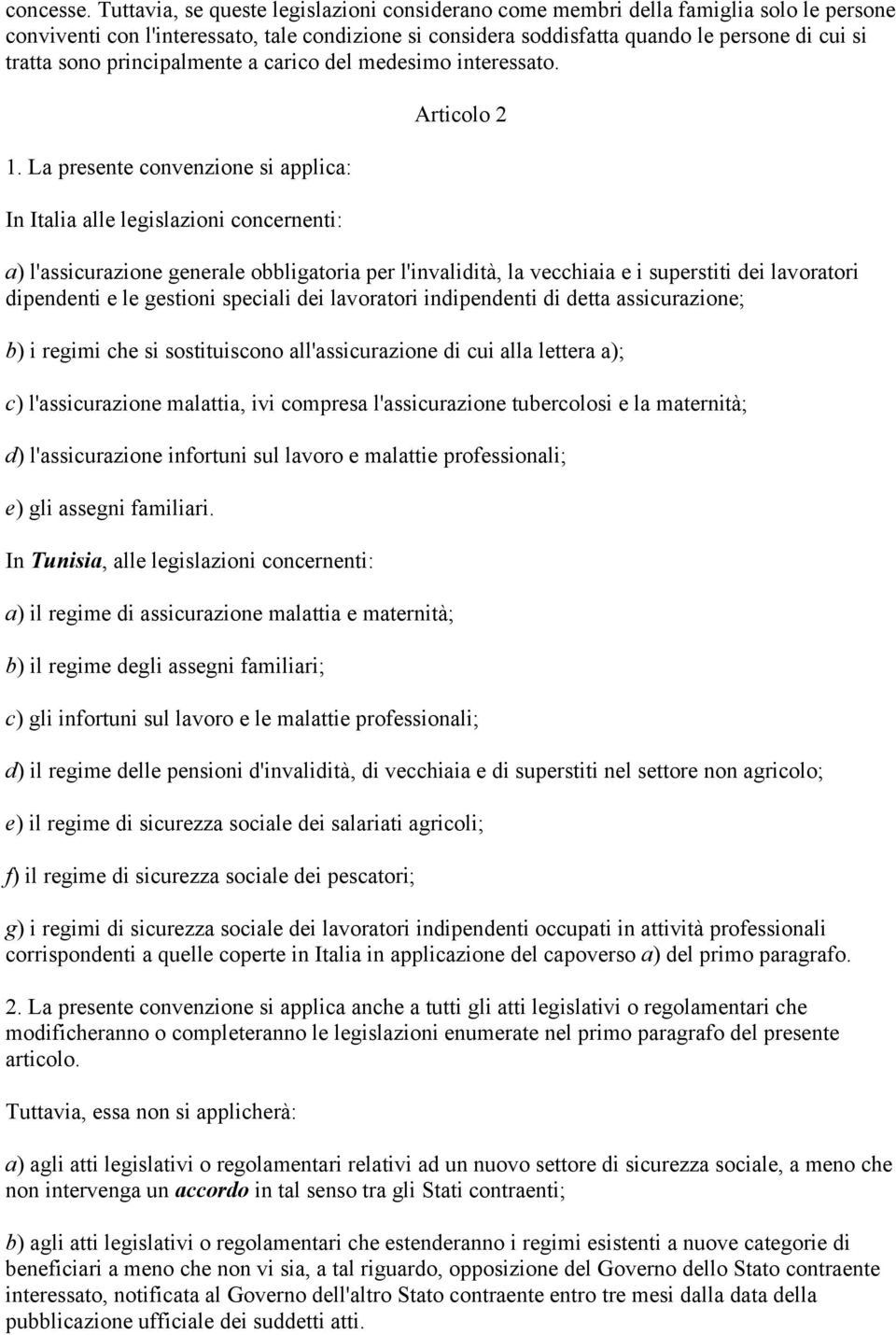 principalmente a carico del medesimo interessato. 1.