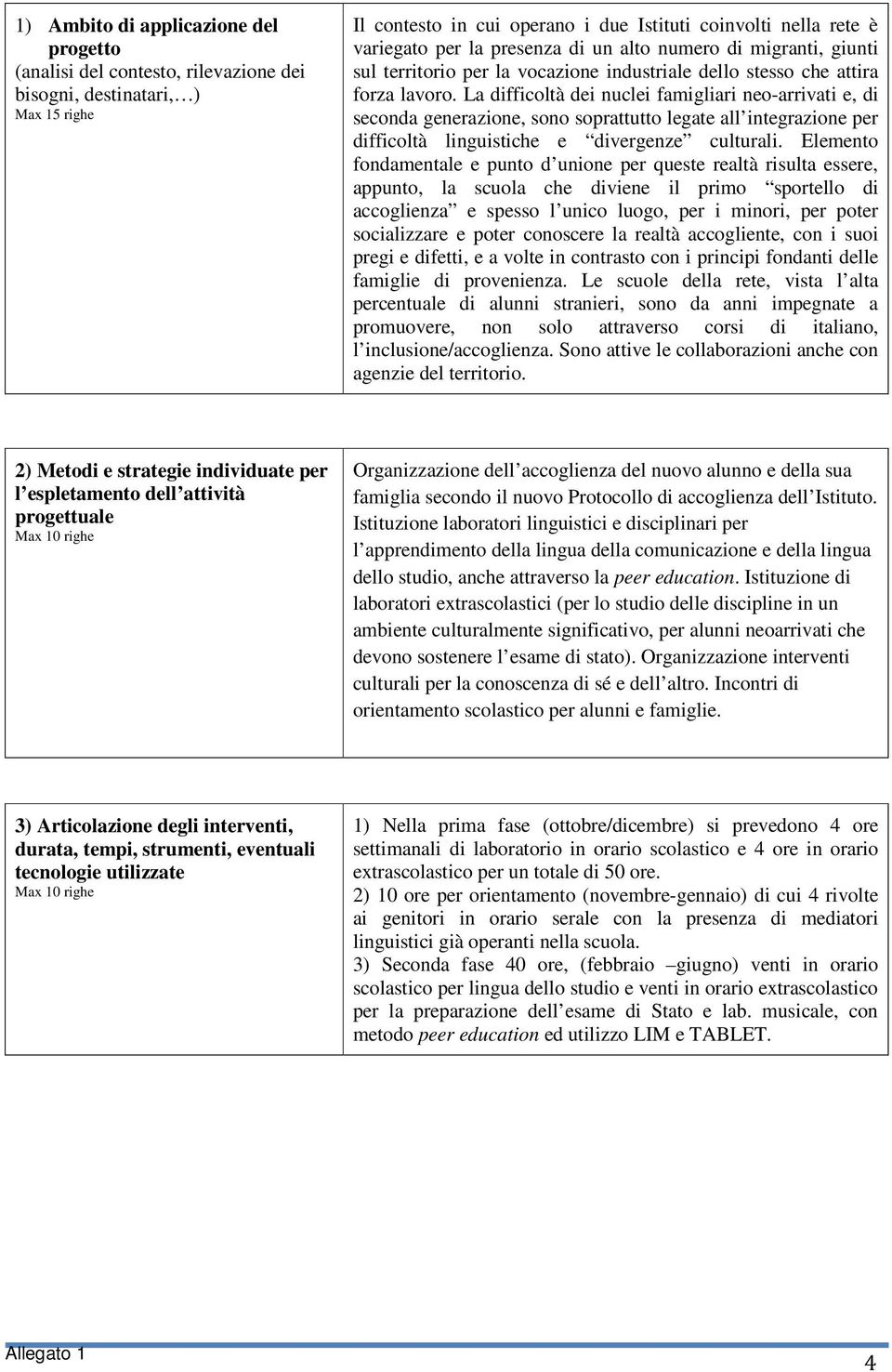 La difficoltà dei nuclei famigliari neo-arrivati e, di seconda generazione, sono soprattutto legate all integrazione per difficoltà linguistiche e divergenze culturali.