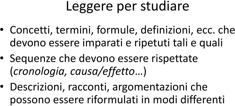 devono essere rispettate (cronologia, causa/effetto ) Descrizioni,