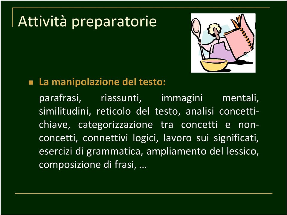 categorizzazione tra concetti e nonconcetti, connettivi logici, lavoro sui