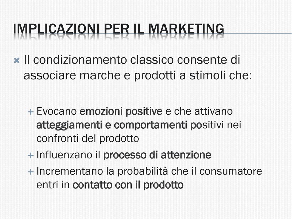 atteggiamenti e comportamenti positivi nei confronti del prodotto Influenzano il