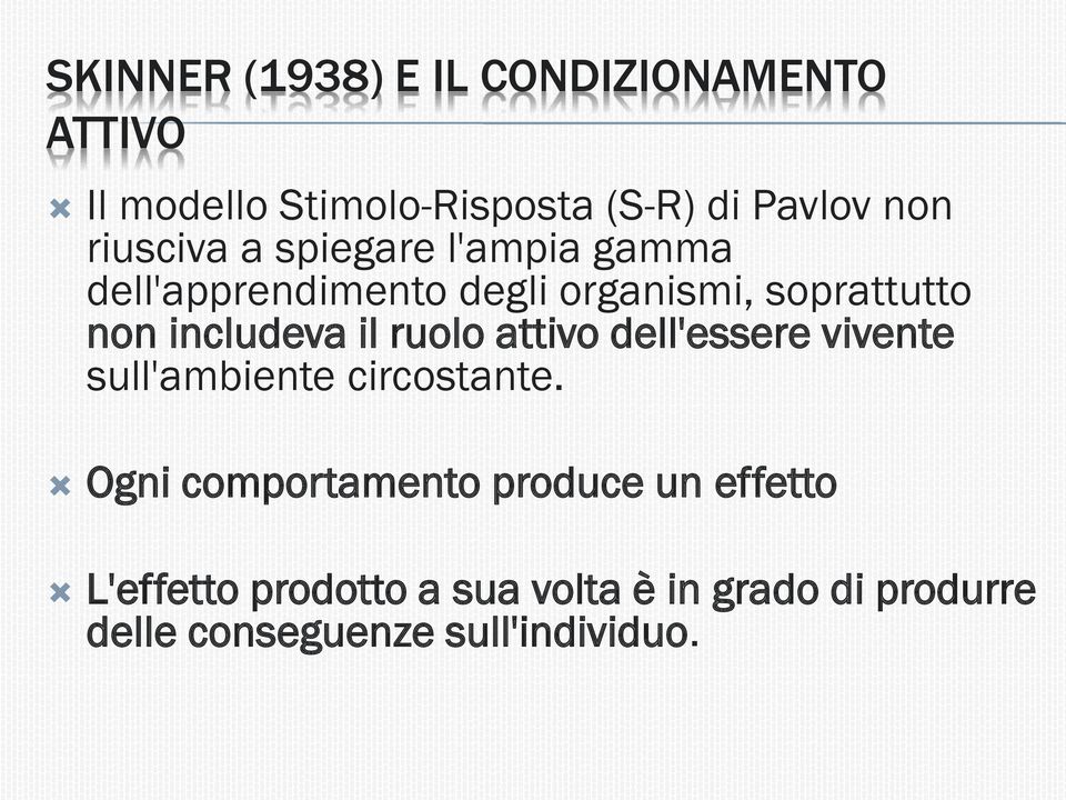 includeva il ruolo attivo dell'essere vivente sull'ambiente circostante.