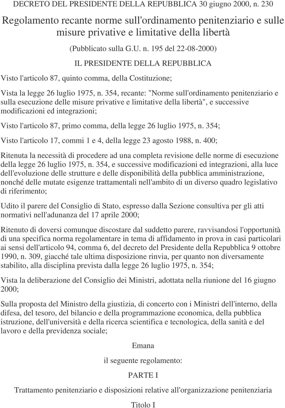 comma, della legge 26 luglio 1975, n. 354; Visto l'articolo 17, commi 1 e 4, della legge 23 agosto 1988, n.