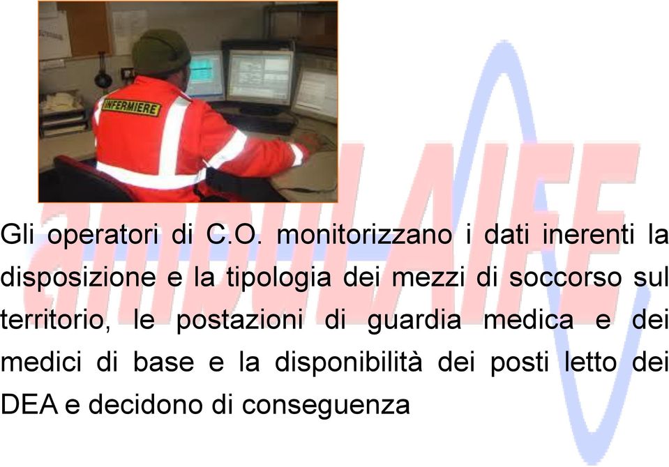 dei mezzi di soccorso sul territorio, le postazioni di