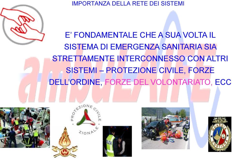 STRETTAMENTE INTERCONNESSO CON ALTRI SISTEMI