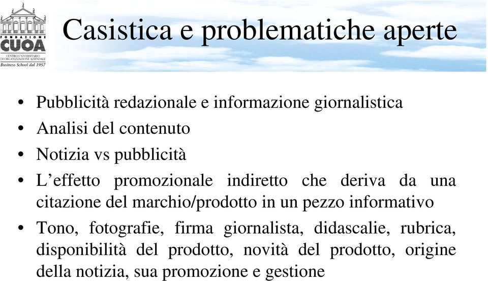 marchio/prodotto in un pezzo informativo Tono, fotografie, firma giornalista, didascalie,