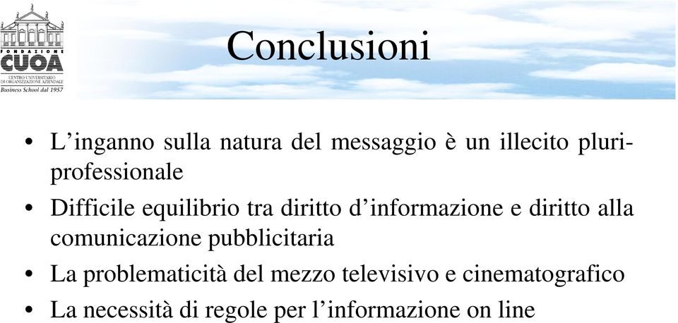 diritto alla comunicazione pubblicitaria La problematicità del mezzo