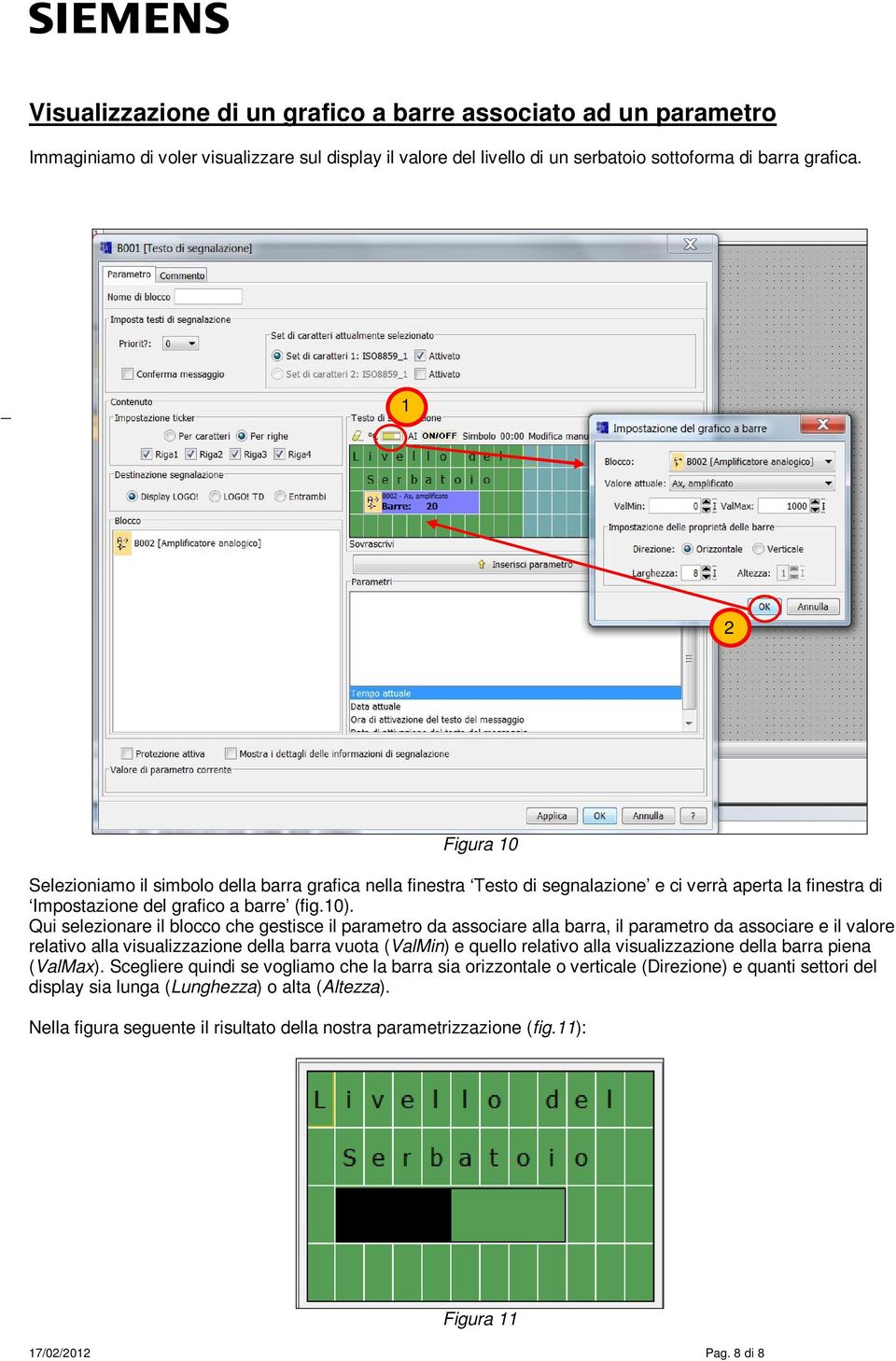 Qui selezionare il blocco che gestisce il parametro da associare alla barra, il parametro da associare e il valore relativo alla visualizzazione della barra vuota (ValMin) e quello relativo alla