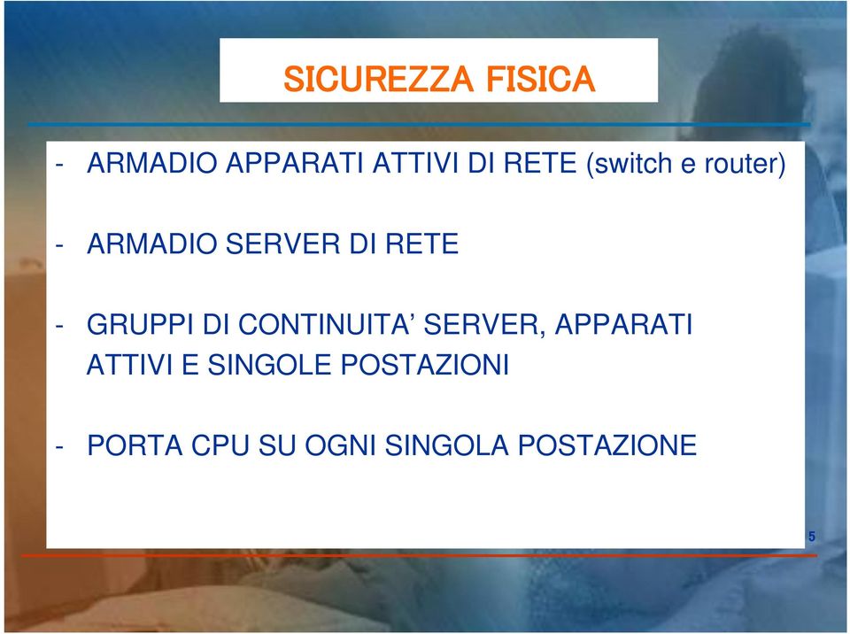 GRUPPI DI CONTINUITA SERVER, APPARATI ATTIVI E