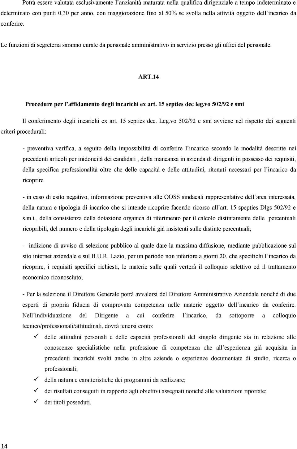 14 Procedure per l affidamento degli incarichi ex art. 15 septies dec leg.vo 502/92 e smi Il conferimento degli incarichi ex art. 15 septies dec. Leg.