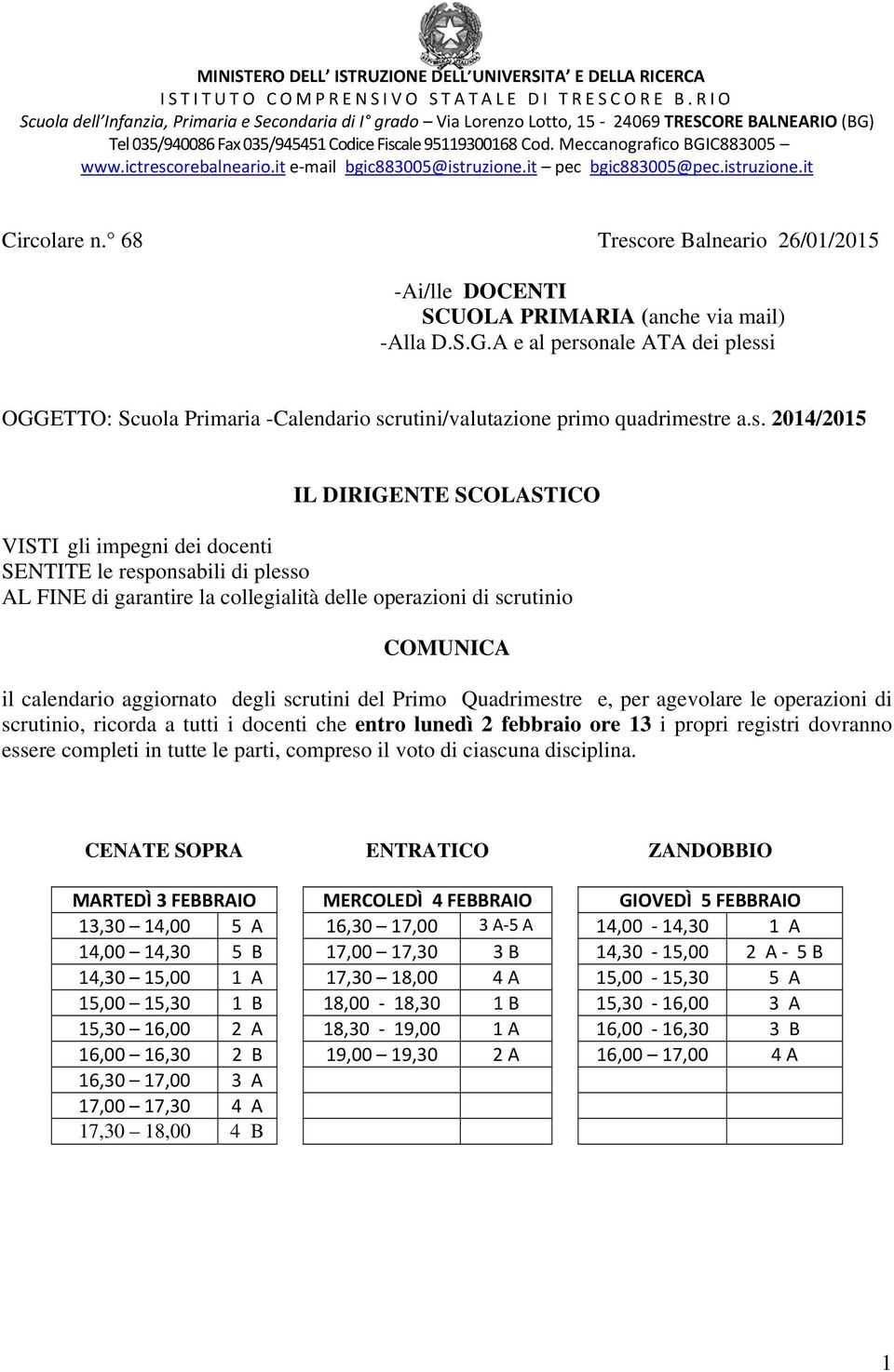 Meccanografico BGIC883005 www.ictrescorebalneario.it e mail bgic883005@istruzione.it pec bgic883005@pec.istruzione.it Circolare n.