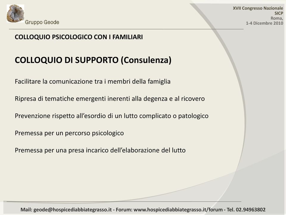 degenza e al ricovero Prevenzione rispetto all esordio di un lutto complicato o patologico