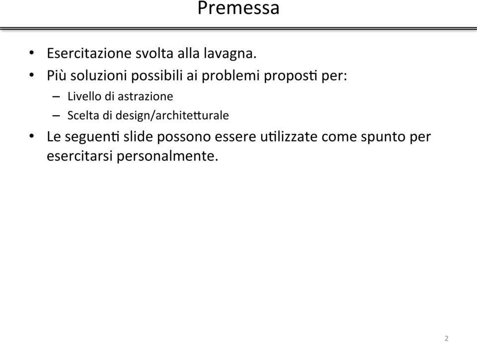 di astrazione Scelta di design/architefurale Le seguenj