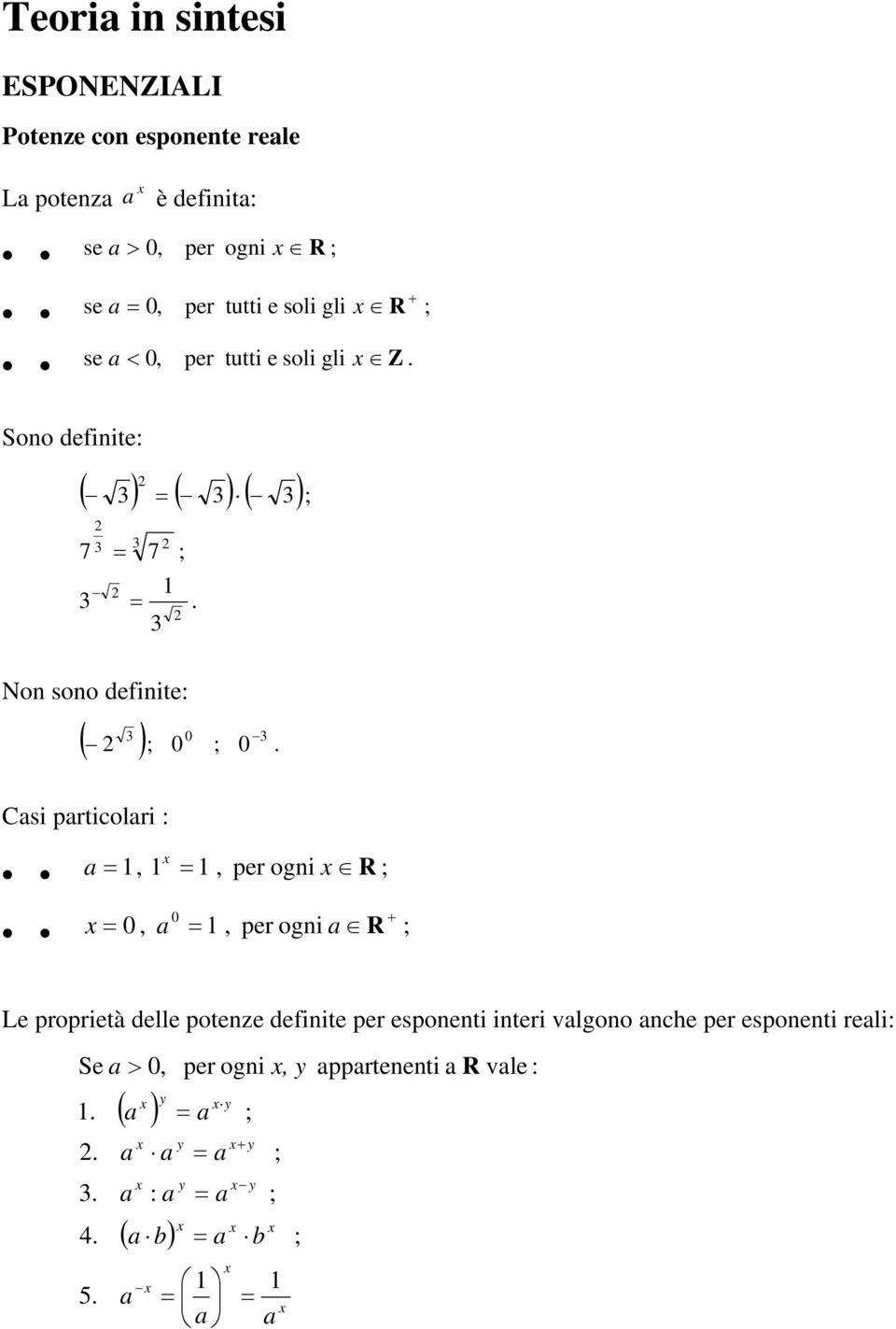 Sono definite: ( ) ( ) ( ) 7 7 Non sono definite: ( ). Csi prticolri :.