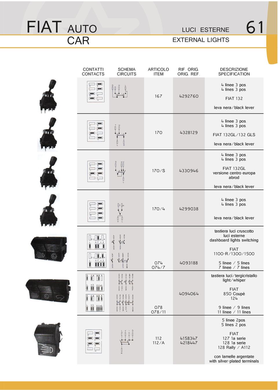 switching 1100-R/1300/1500 5 linee / 5 lines 7 linee / 7 lines tastiera luci/tergicristallo light/whiper 850 Coupè 124 9 linee / 9