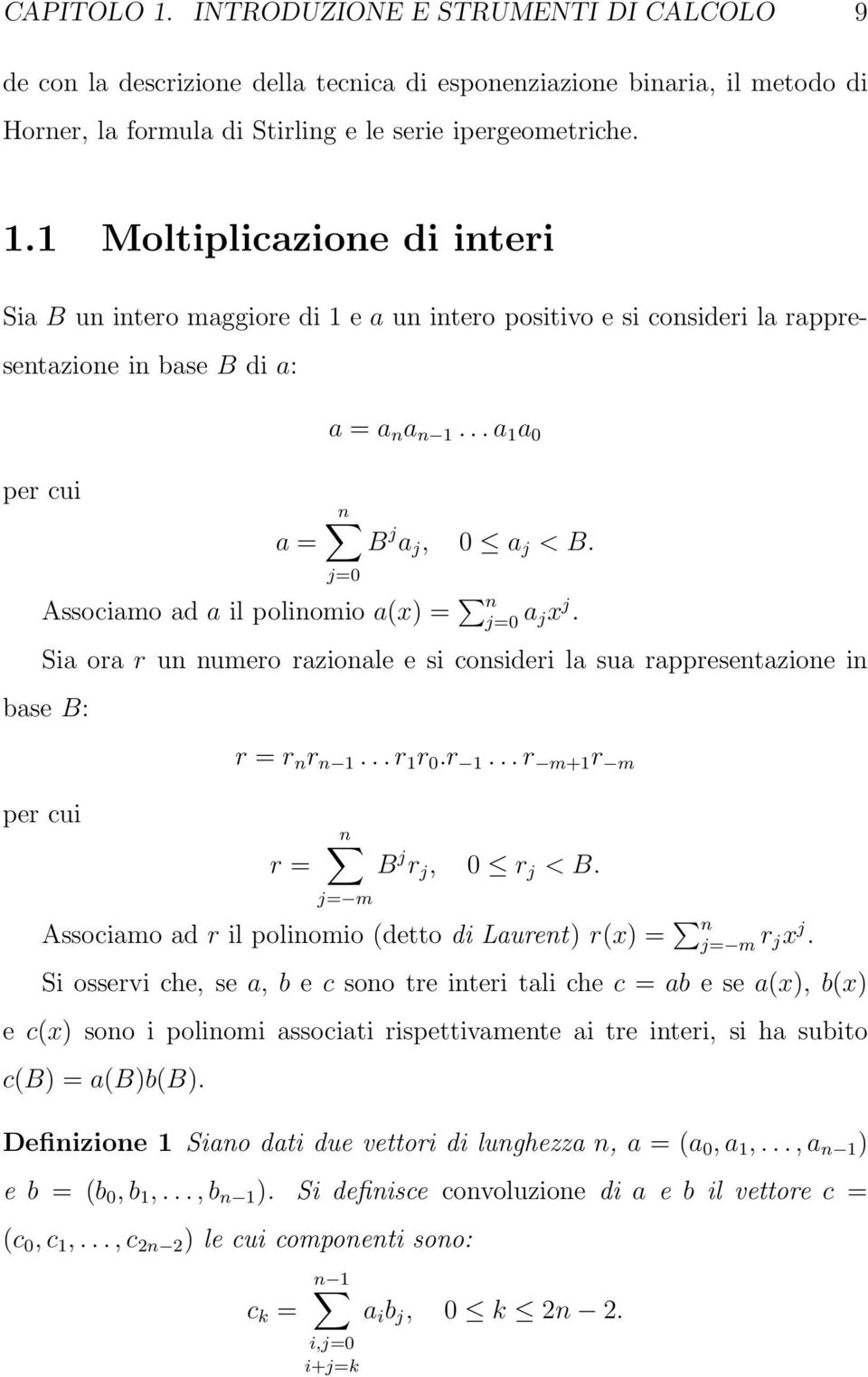 r 1... r m+1 r m r = n j= m B j r j, 0 r j < B. Associamo ad r il polinomio (detto di Laurent) r(x) = n j= m r jx j.