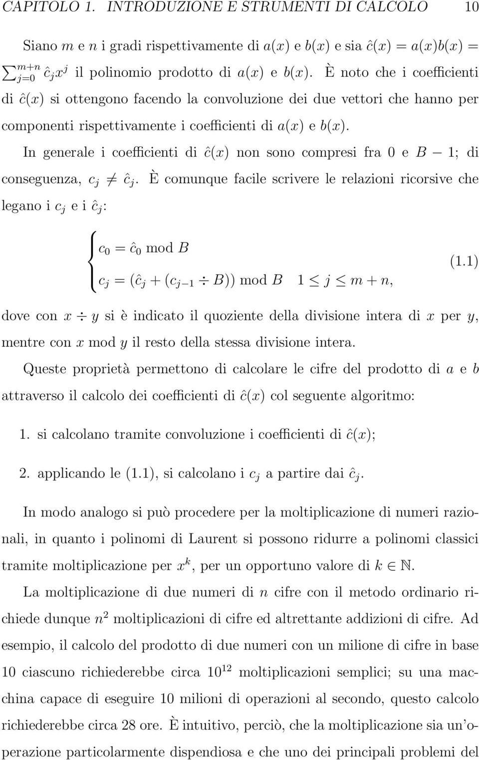 In generale i coefficienti di ĉ(x) non sono compresi fra 0 e B 1; di conseguenza, c j ĉ j.