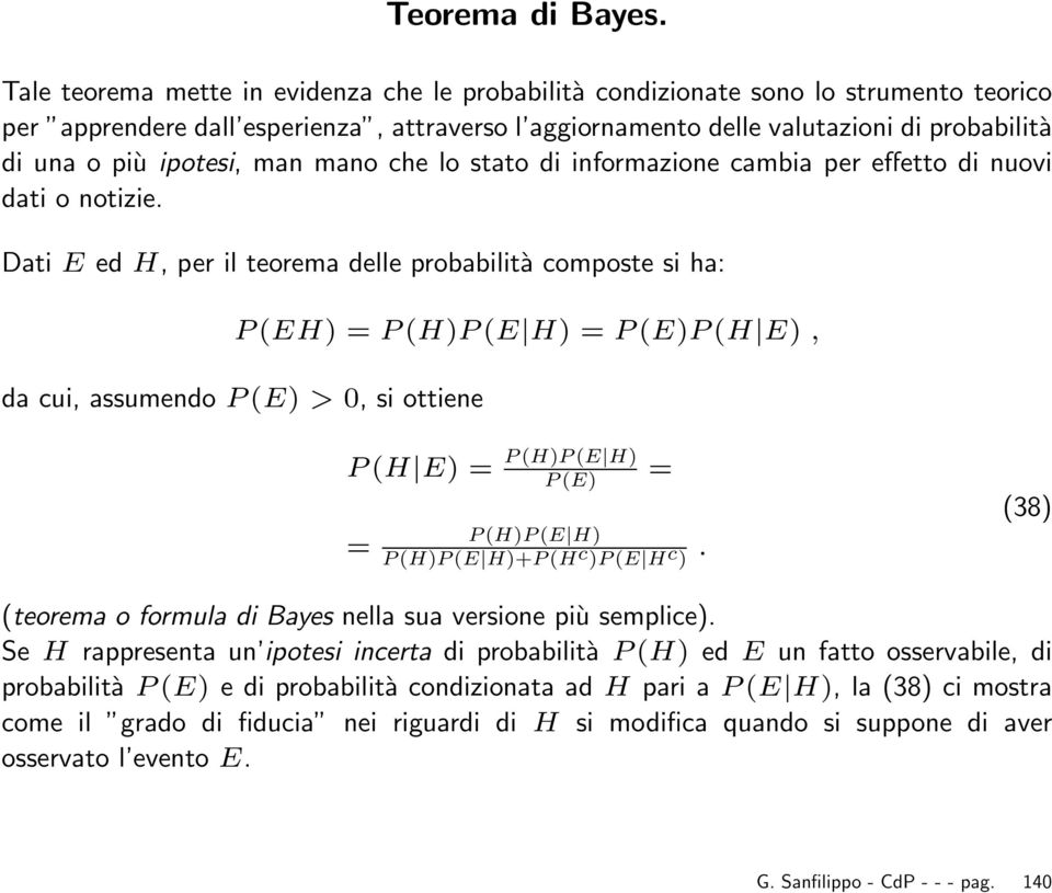 ipotesi, man mano che lo stato di informazione cambia per e etto di nuovi dati o notizie.