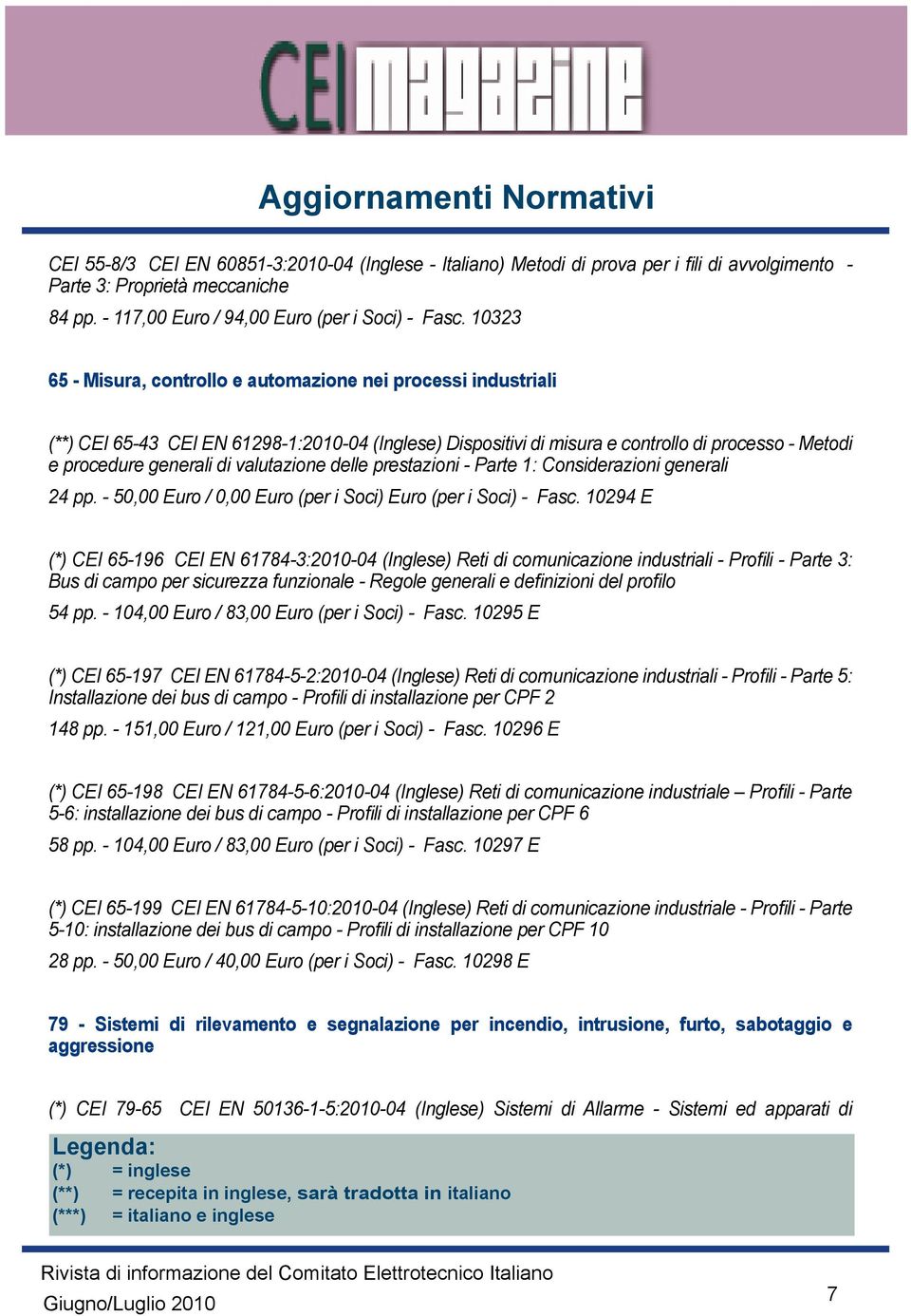 valutazione delle prestazioni - Parte 1: Considerazioni generali 24 pp. - 50,00 Euro / 0,00 Euro (per i Soci) Euro (per i Soci) - Fasc.