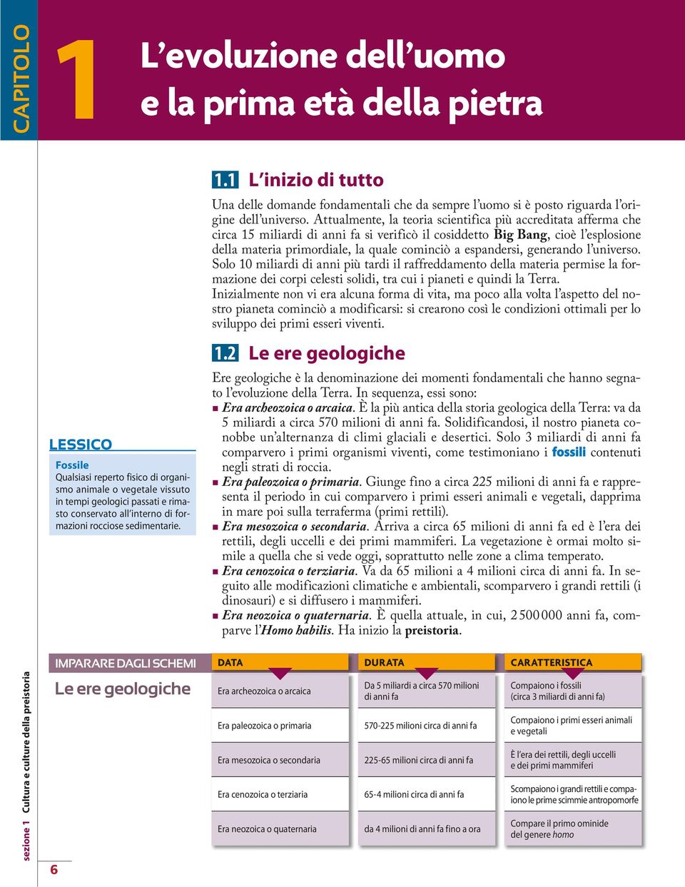 1 L inizio di tutto Una delle domande fondamentali che da sempre l uomo si è posto riguarda l origine dell universo.