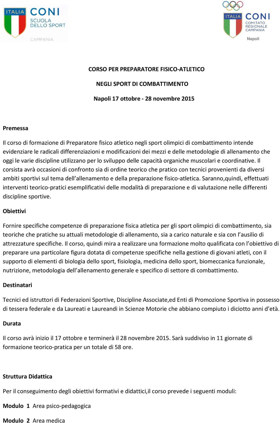 organiche muscolari e coordinative.