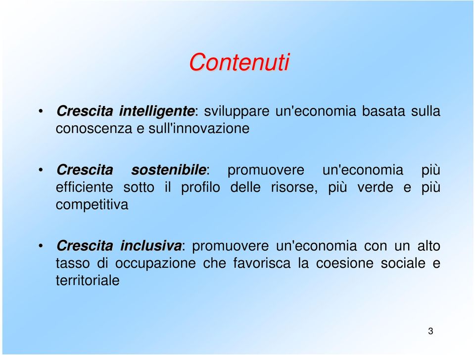 profilo delle risorse, più verde e più competitiva Crescita inclusiva Crescita inclusiva: