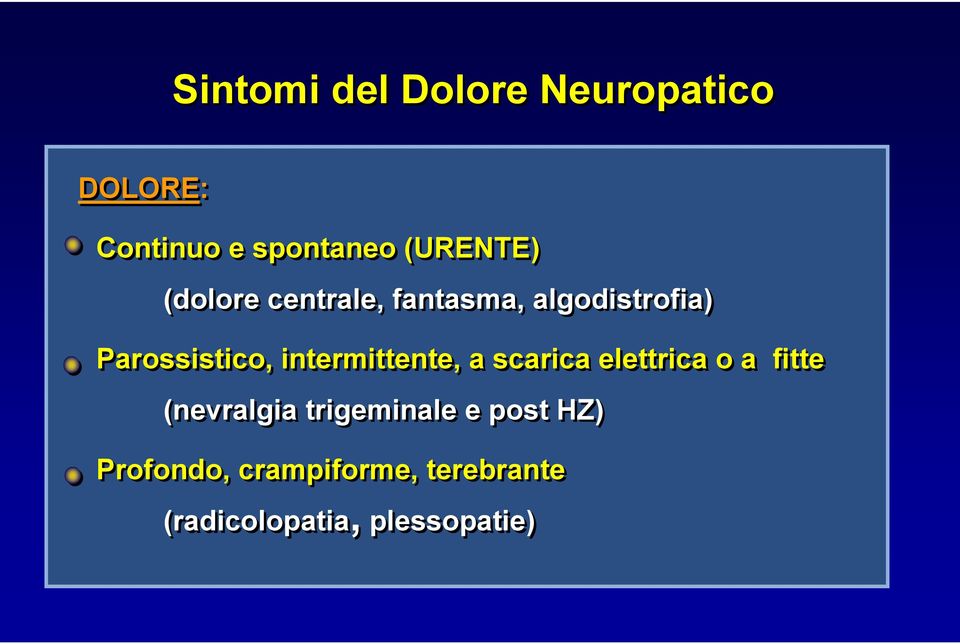 intermittente, a scarica elettrica o a fitte (nevralgia