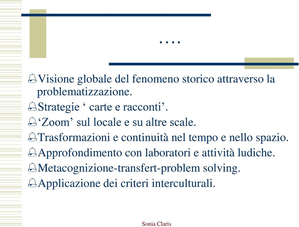 Trasformazioni e continuità nel tempo e nello spazio.