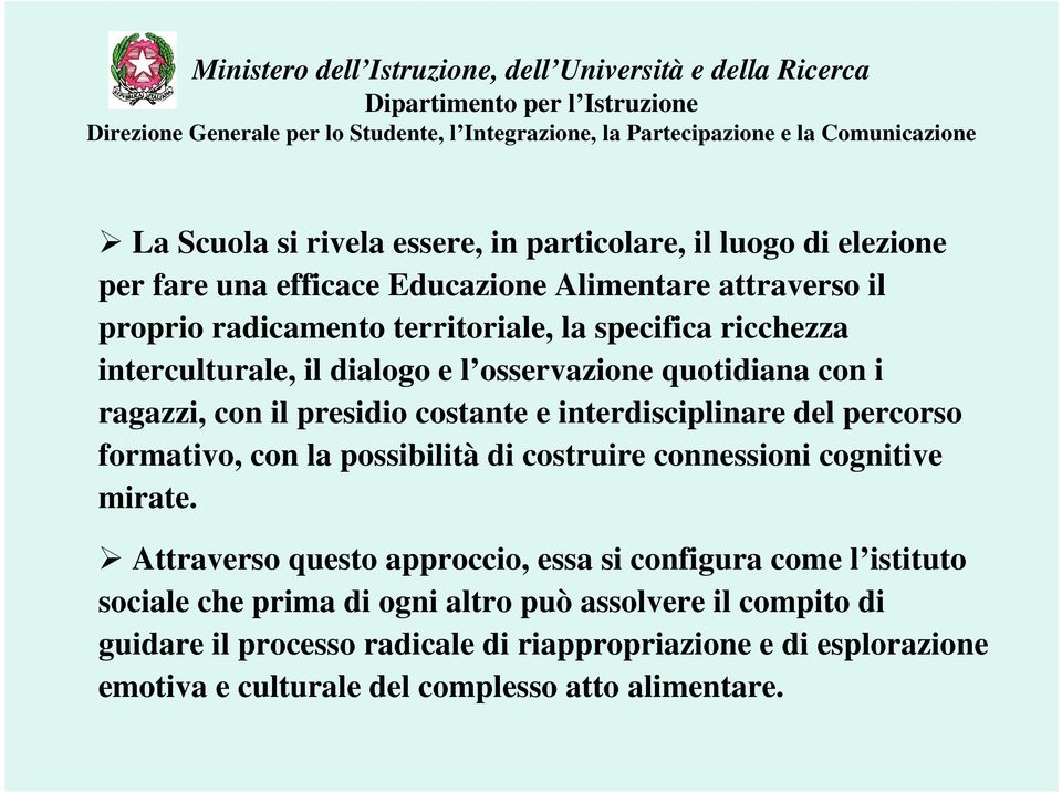 percorso formativo, con la possibilità di costruire connessioni cognitive mirate.