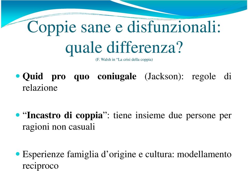 regole di relazione Incastro di coppia : tiene insieme due persone