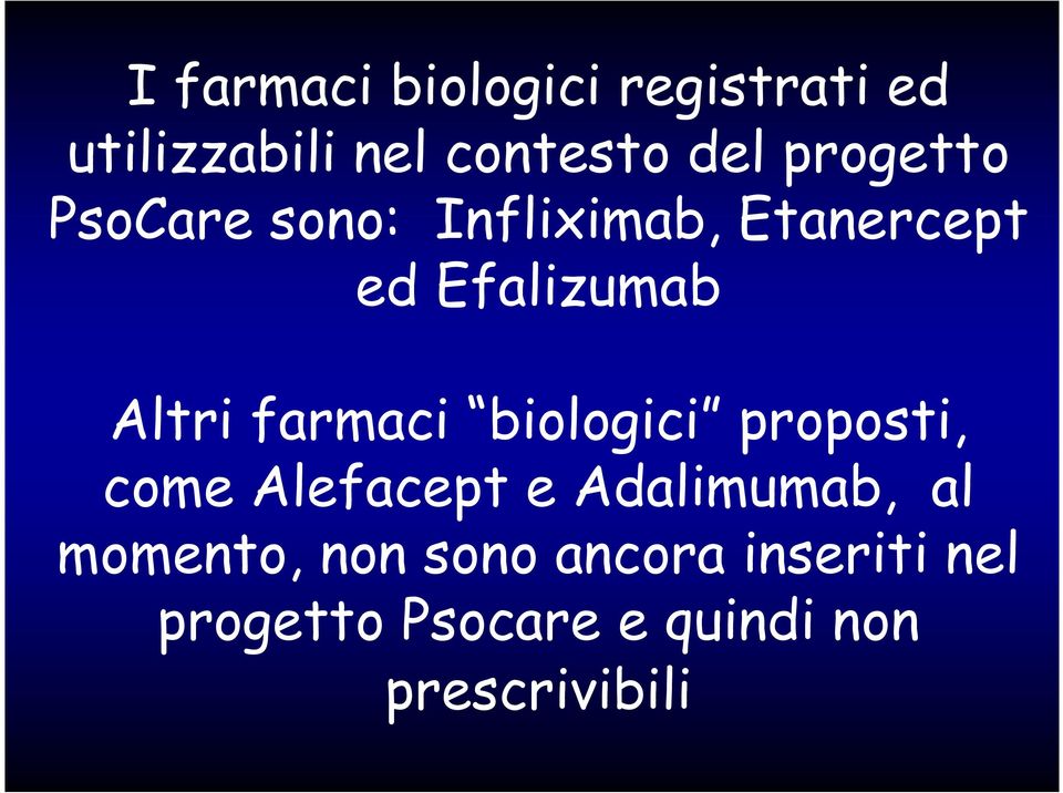 farmaci biologici proposti, come Alefacept e Adalimumab, al