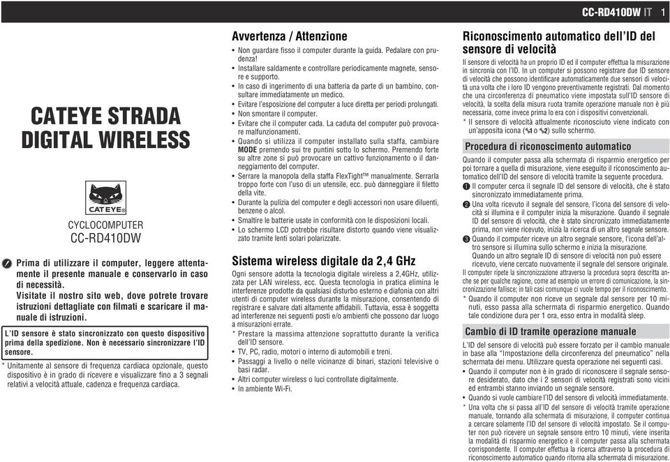 L ID sensore è stato sincronizzato con questo dispositivo prima della spedizione. Non è necessario sincronizzare l ID sensore.