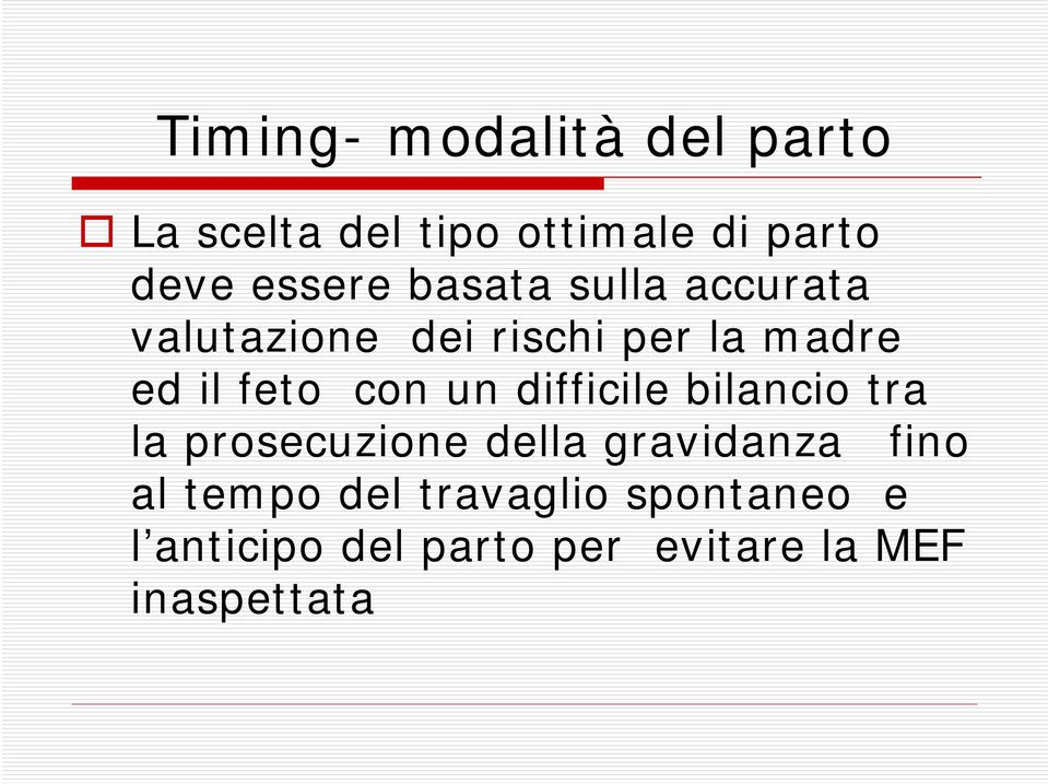 feto con un difficile bilancio tra la prosecuzione della gravidanza fino