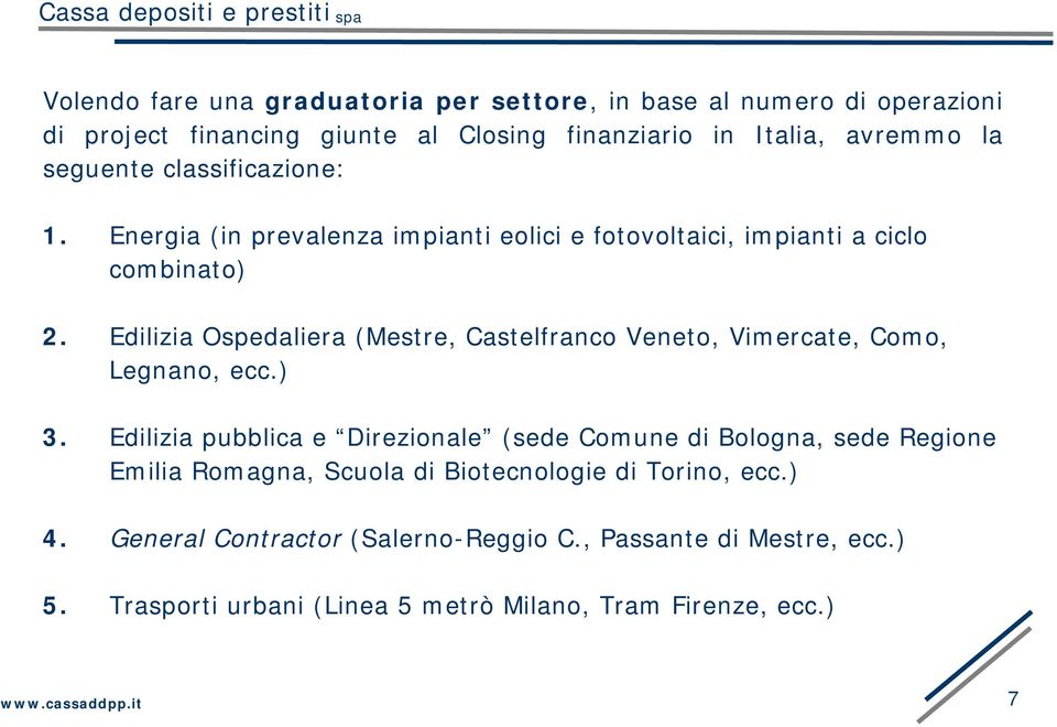 Edilizia Ospedaliera (Mestre, Castelfranco Veneto, Vimercate, Como, Legnano, ecc.) 3.