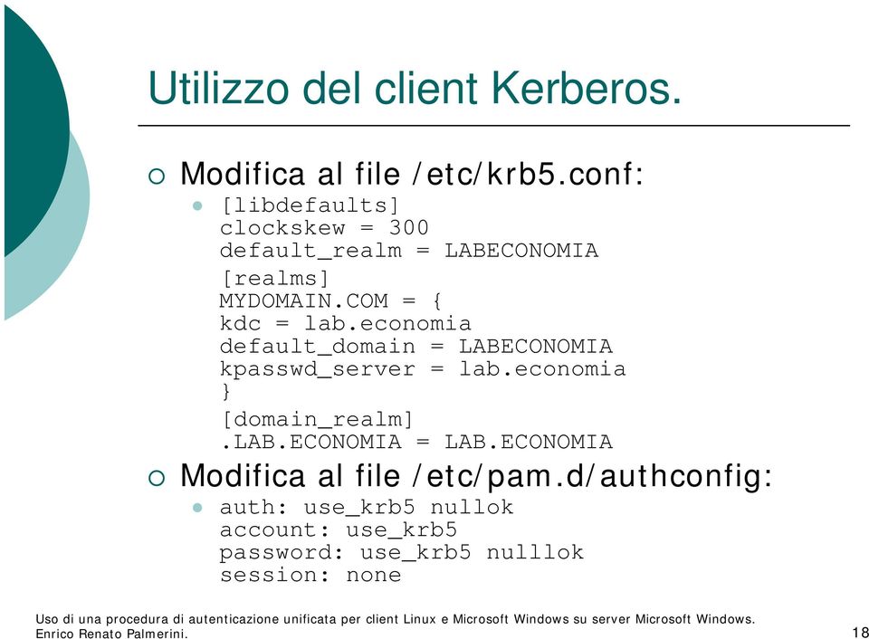 economia default_domain = LABECONOMIA kpasswd_server = lab.economia } [domain_realm].lab.economia = LAB.