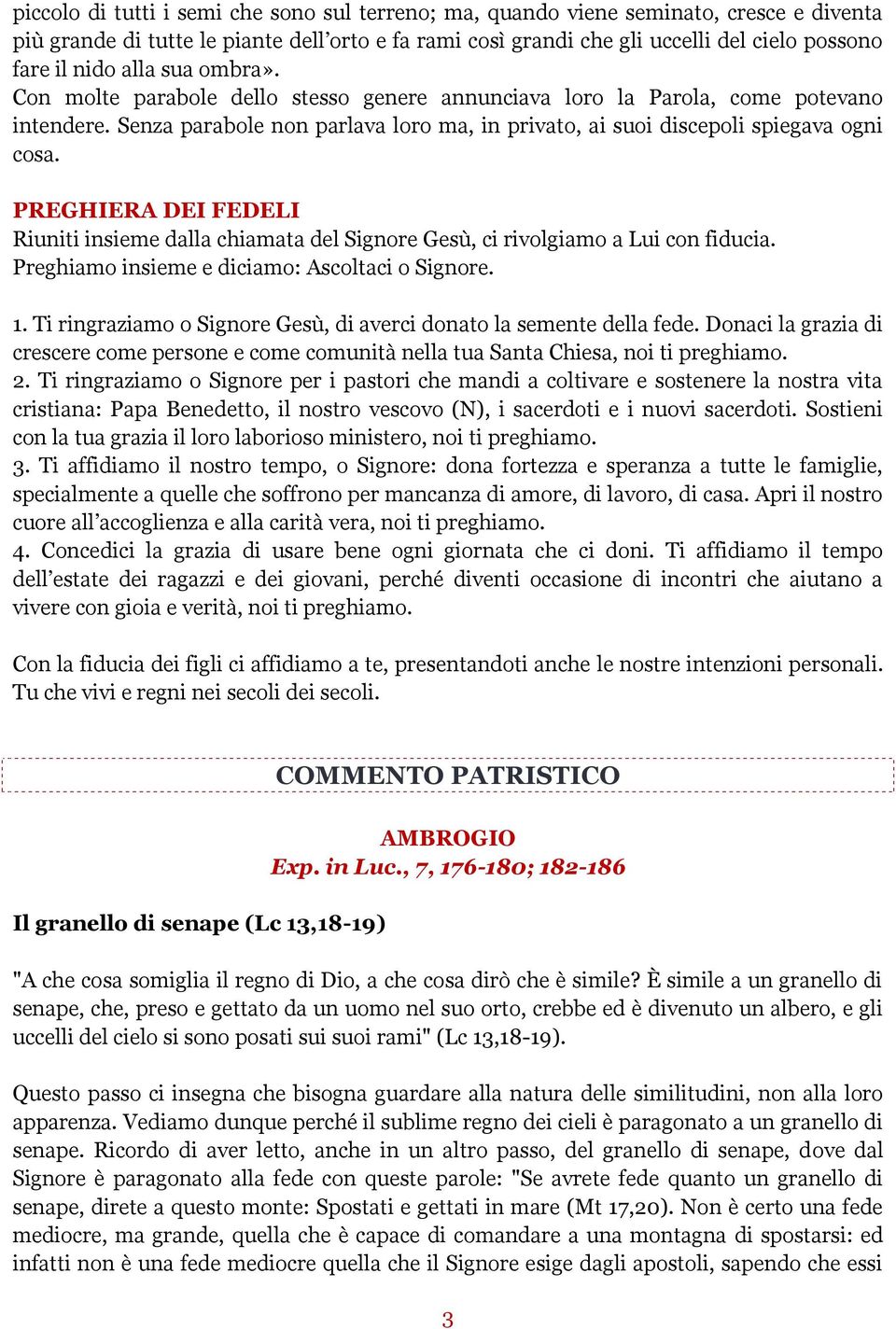 PREGHIERA DEI FEDELI Riuniti insieme dalla chiamata del Signore Gesù, ci rivolgiamo a Lui con fiducia. Preghiamo insieme e diciamo: Ascoltaci o Signore. 1.