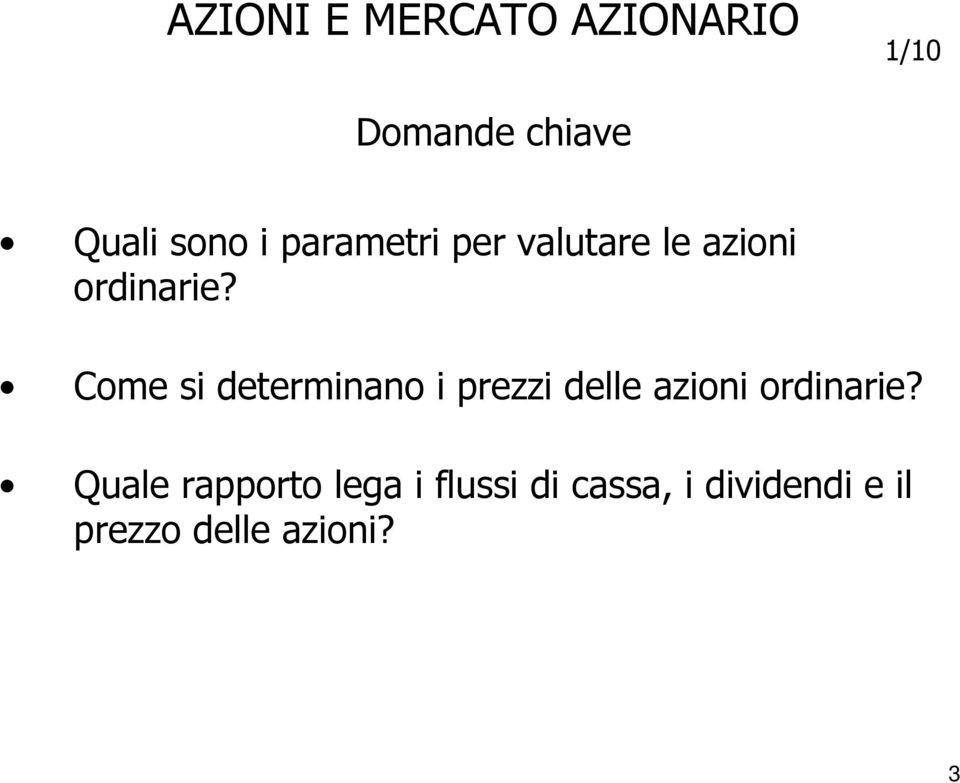 Come si determinano i prezzi delle azioni ordinarie?