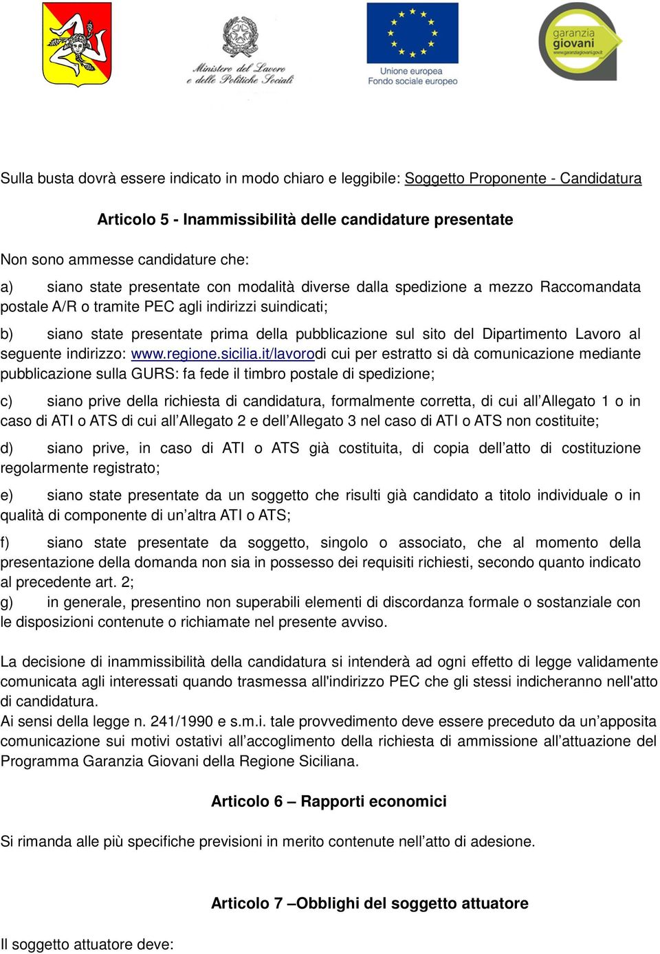 Dipartimento Lavoro al seguente indirizzo: www.regione.sicilia.