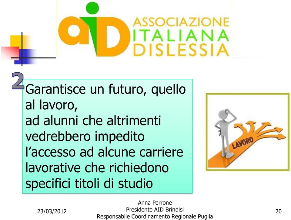 l accesso ad alcune carriere lavorative