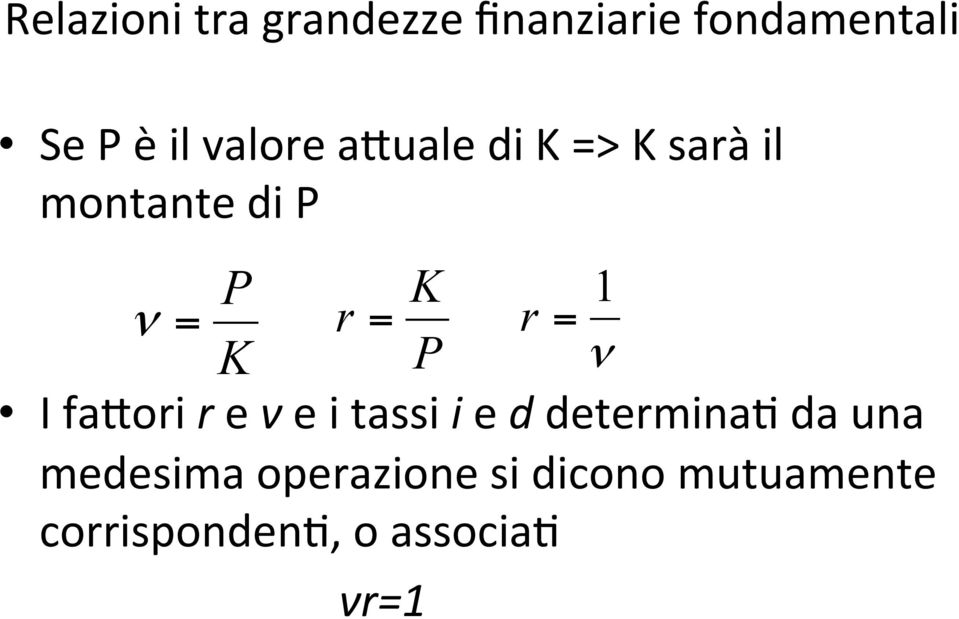 fadori r e ν e i tassi i e d determinaa da una medesima