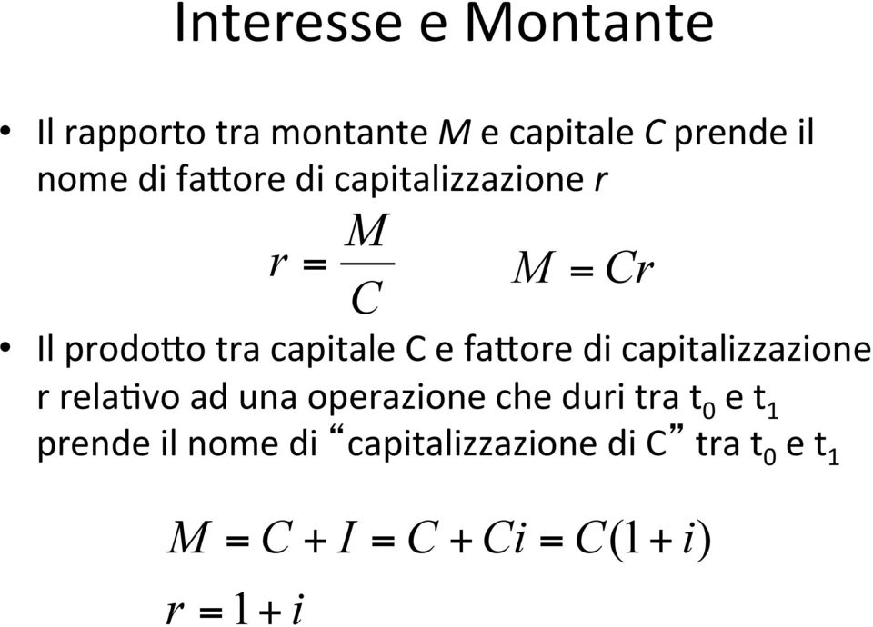 di capitalizzazione r relaavo ad una operazione che duri tra t e t 1