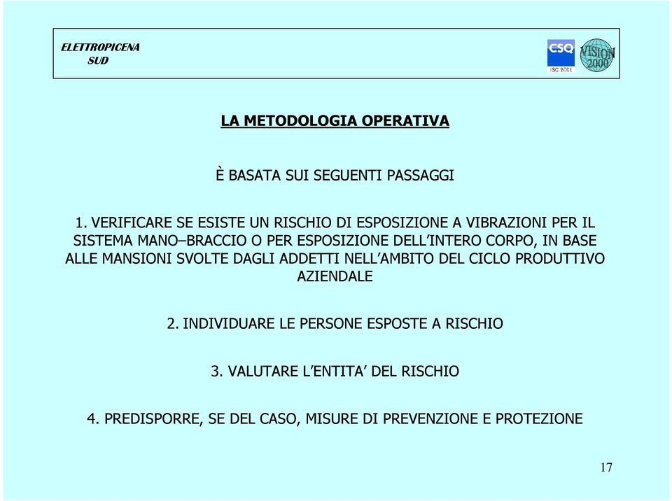 ESPOSIZIONE DELL INTERO CORPO, IN BASE ALLE MANSIONI SVOLTE DAGLI ADDETTI NELL AMBITO DEL CICLO